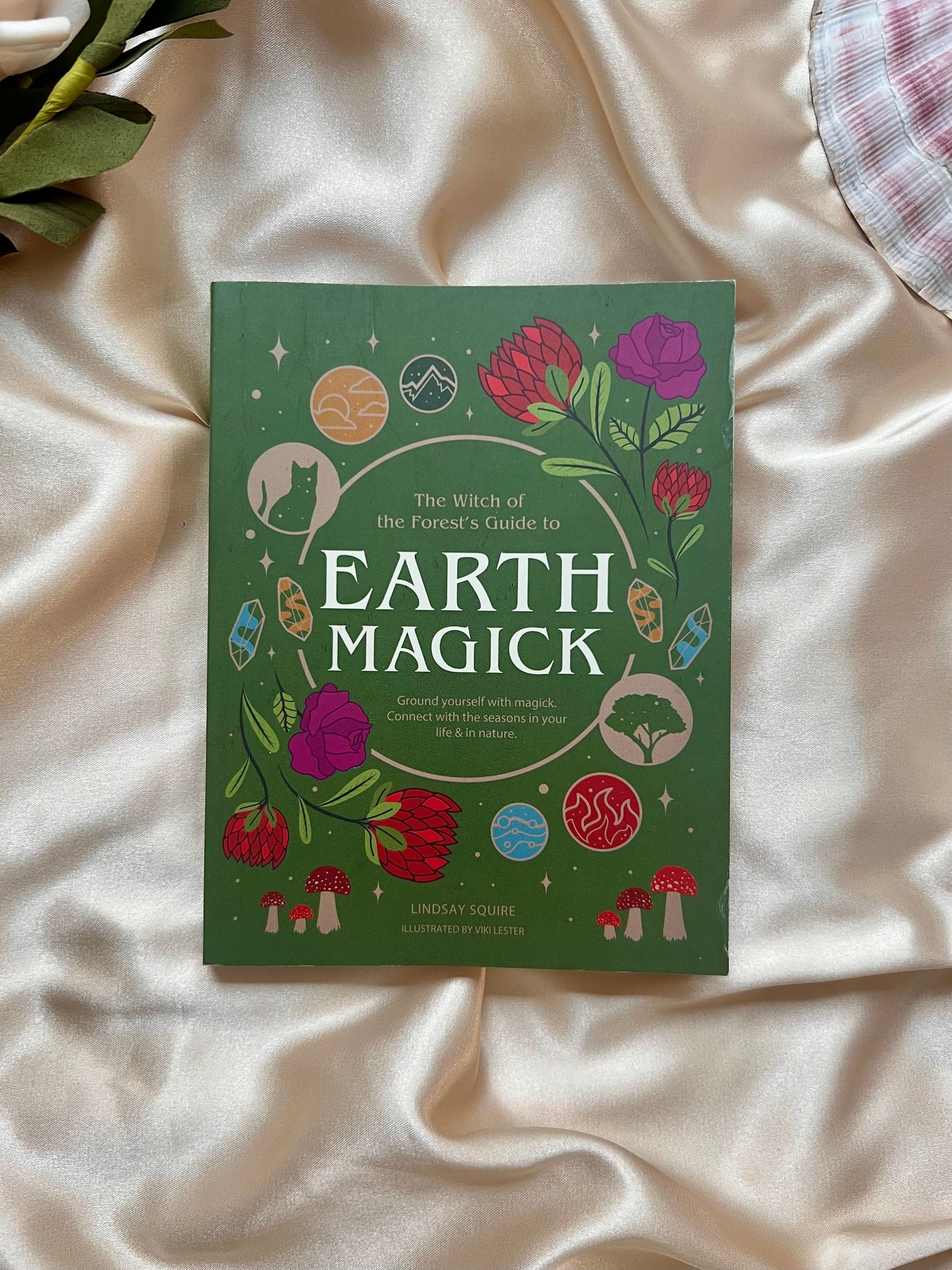 The Witch of the Forest’s Guide to Earth Magick by Lindsay Squire