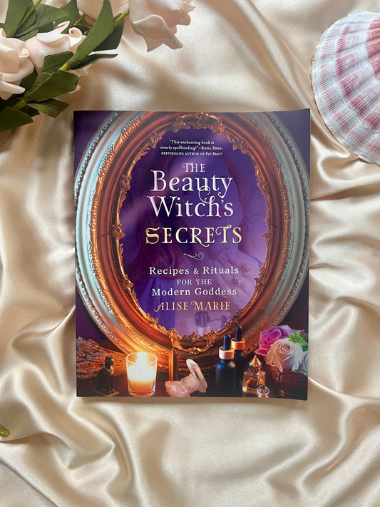 The Beauty Witch Secrets by Alise Marie