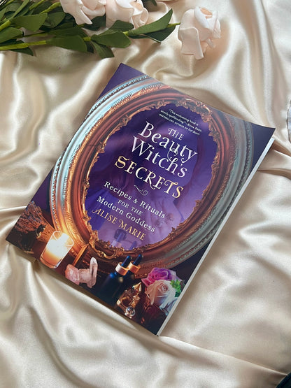 The Beauty Witch Secrets by Alise Marie