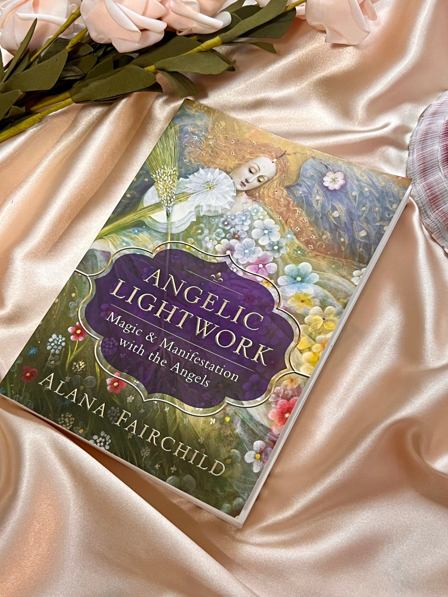 Angelic Lightwork: Magic & Manifestation with the Angels by Alana Fairchild