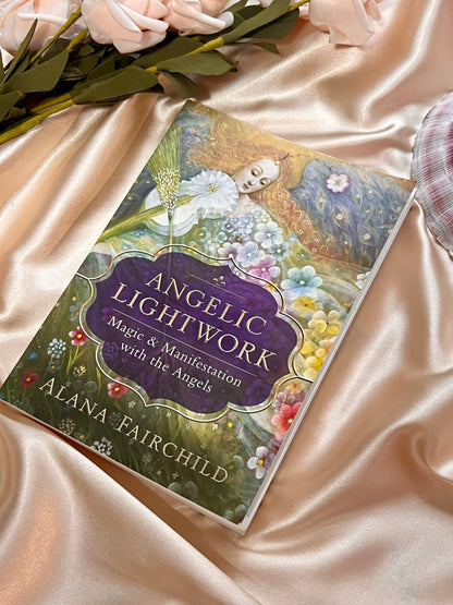 Angelic Lightwork: Magic & Manifestation with the Angels by Alana Fairchild