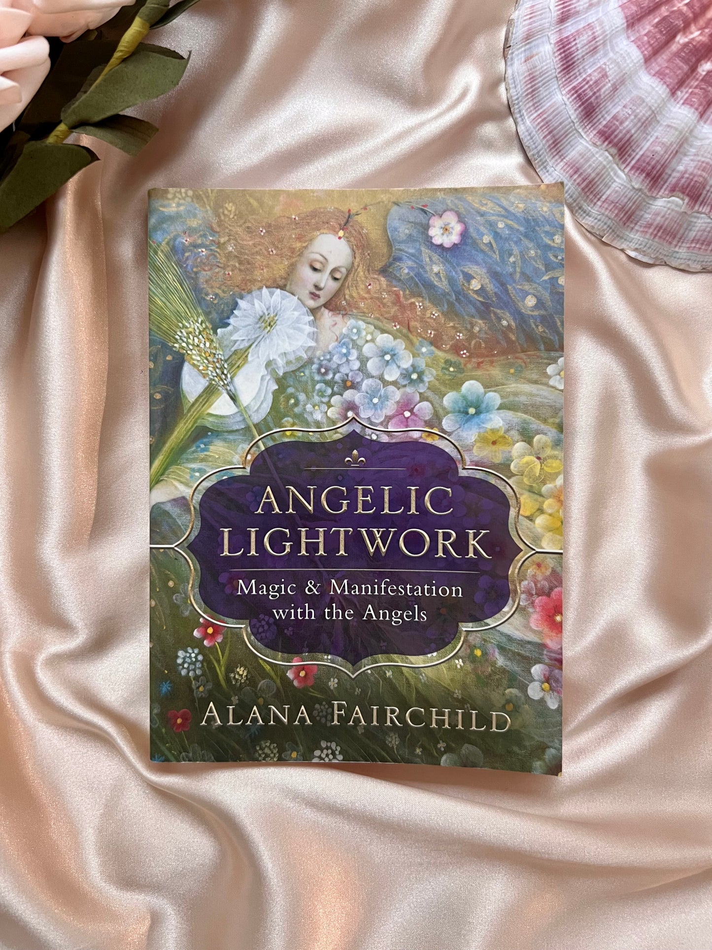 Angelic Lightwork: Magic & Manifestation with the Angels by Alana Fairchild