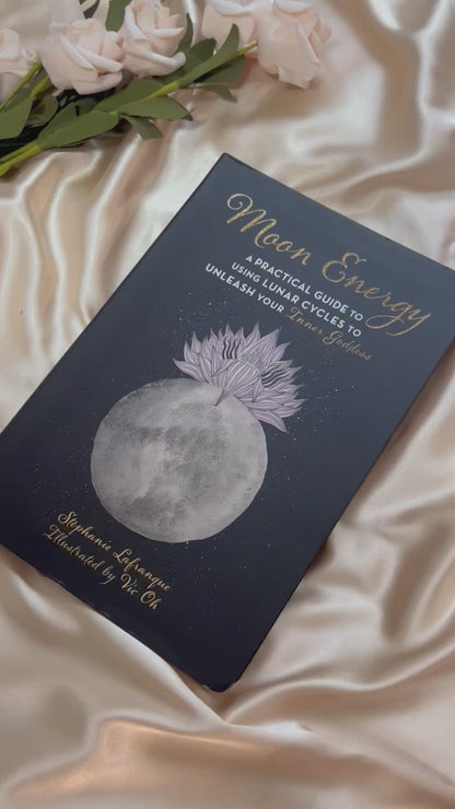 Moon Energy: A Practical Guide To Using Lunar Cycles To Unleash Your Inner Goddess by Stephanie Lafranque
